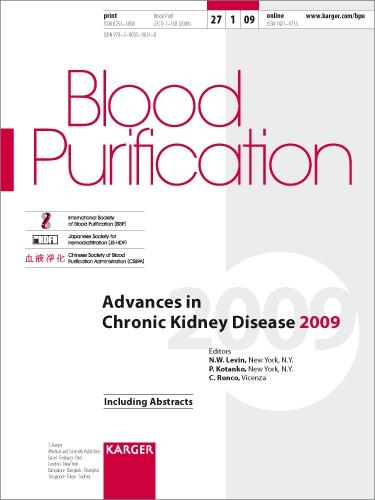 Advances in Chronic Kidney Disease 2009: 11th International Conference on Dialysis, Las Vegas, Nev., January 2009. Special Topic Issue: Blood Purification 2009, Vol. 27, No. 1