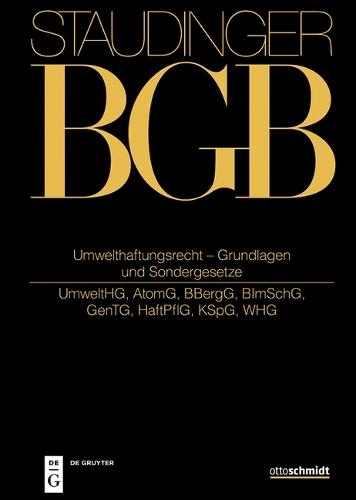 Umwelthaftungsrecht - Grundlagen Und Sondergesetze: (Umwelthg, Atomg, Bbergg, Bimschg, Gentg, Haftpflg, Kspg, Whg)