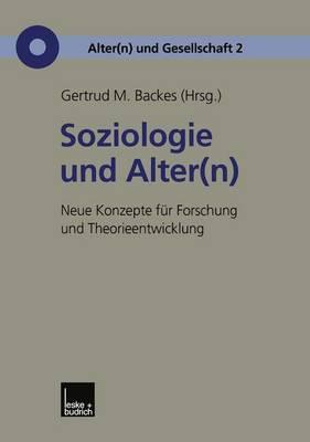 Soziologie und Alter(n): Neue Konzepte für Forschung und Theorieentwicklung