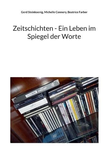 Zeitschichten - Ein Leben im Spiegel der Worte