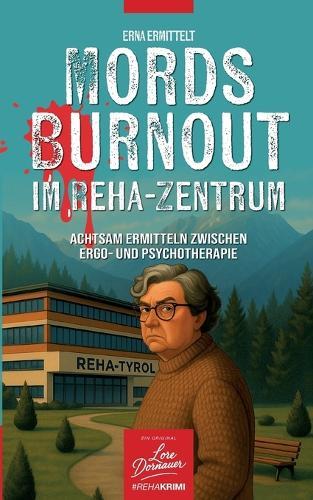 Mords Burnout im Reha-Zentrum: Achtsam ermitteln zwischen Ergo- und Psycho-Therapie