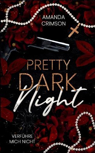 Pretty Dark Night: Verführe mich nicht