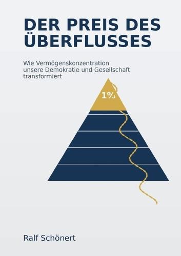 Der Preis des Überflusses: Wie Vermögenskonzentration unsere Demokratie und Gesellschaft transformiert