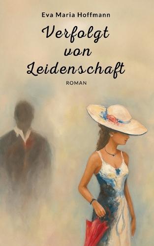 Verfolgt von Leidenschaft