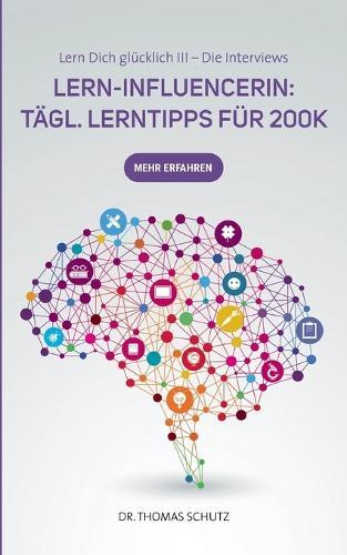 Lern-Influencerin: Tägl. LernTipps für 200K: Lern Dich glücklich III: Die Interviews