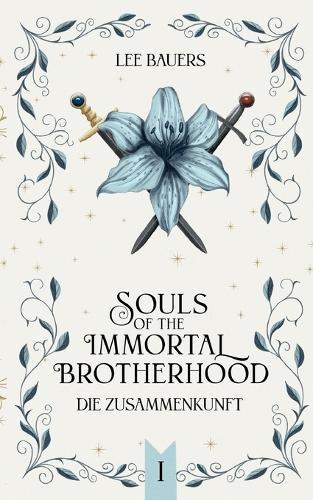 Souls of the immortal brotherhood I: Die Zusammenkunft
