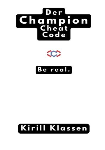 Der Champion Cheat Code: Be Real