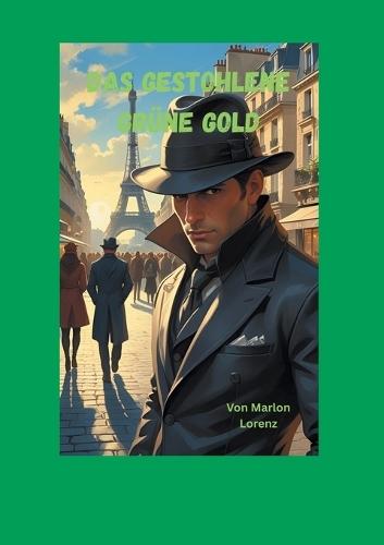 Das gestohlene grüne Gold