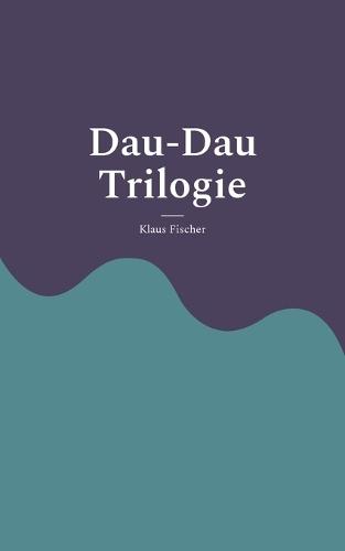 Dau-Dau Trilogie