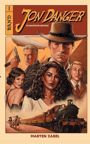 Jon Danger: Die gesammelten Abenteuer: Band 1