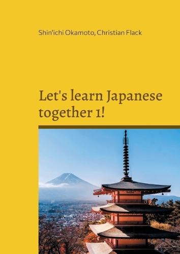 Let's learn Japanese together 1!: Volume 1