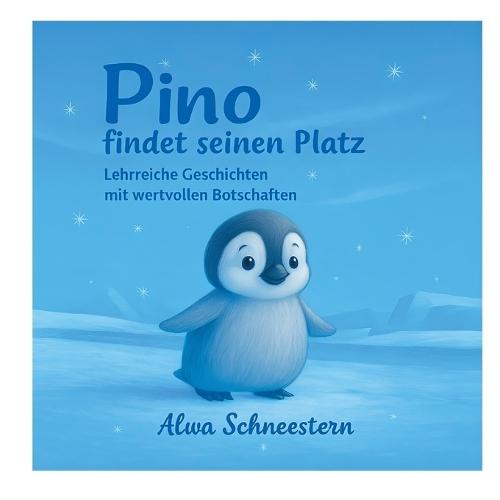 Pino findet seinen Platz: Lehrreiche Geschichten mit wertvollen Botschaften