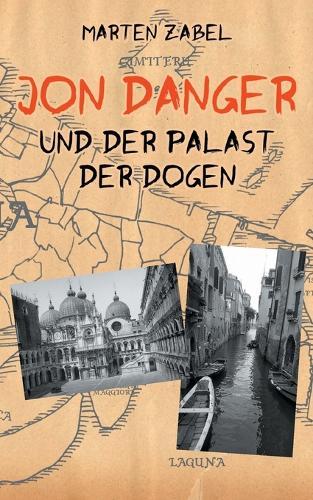 Jon Danger und der Palast der Dogen: Band 7 der Abenteuer des Jon Danger
