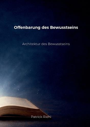 Offenbarung des Bewusstseins: Architektur des Bewusstseins (SW-Edition)