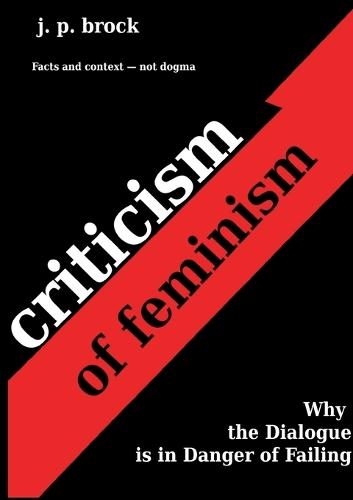 Criticism of Feminism: Why the Dialogue is in Danger of Failing