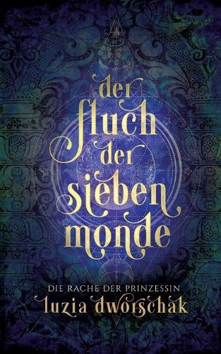 Der Fluch der sieben Monde 2: Die Rache der Prinzessin