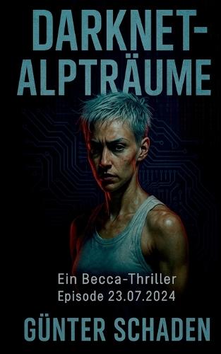 Darknet-Alpträume: Ein Schattenlicht-Thriller