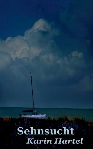 Sehnsucht Band 1: Sehnsucht nach Meer und mehr Freiheit