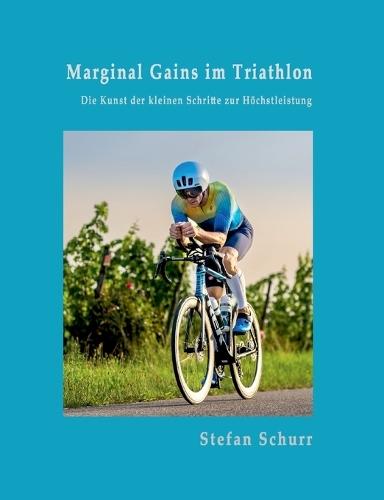 Marginal Gains im Triathlon: Die Kunst der kleinen Schritte zur Höchstleistung