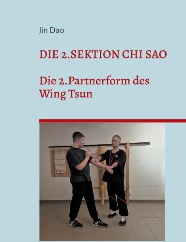 Die 2.Sektion Chi Sao: Die 2.Partnerform des Wing Tsun