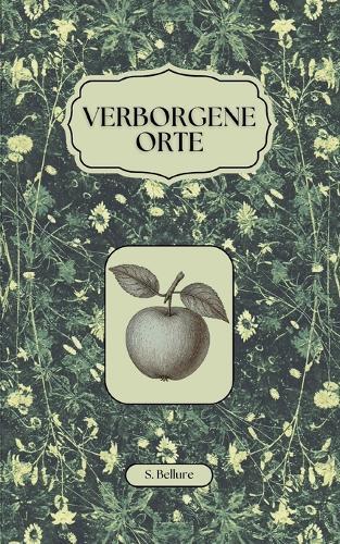 Verborgene Orte: Zwölf erotische Kurzgeschichten für heimliche Gedankenreisen