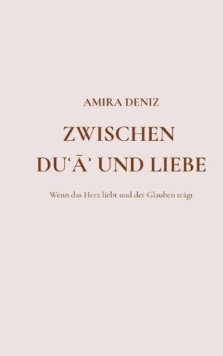 Zwischen Dua und Liebe: Wenn das Herz liebt und der Glauben trägt