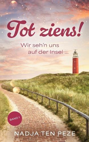 Tot ziens!: Wir seh'n uns auf der Insel... - Band 1