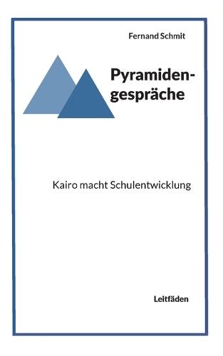 Pyramidengespräche: Kairo macht Schulentwicklung