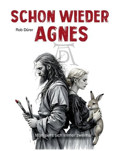 Schon wieder Agnes: Man sieht sich immer zweimal