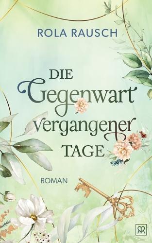 Die Gegenwart vergangener Tage