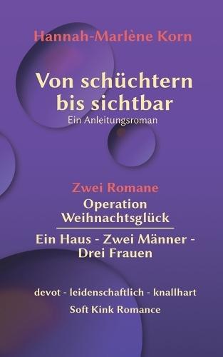 Von schüchtern bis sichtbar: Ein Anleitungsroman