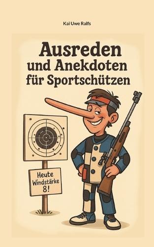 Ausreden und Anekdoten von Sportschützen