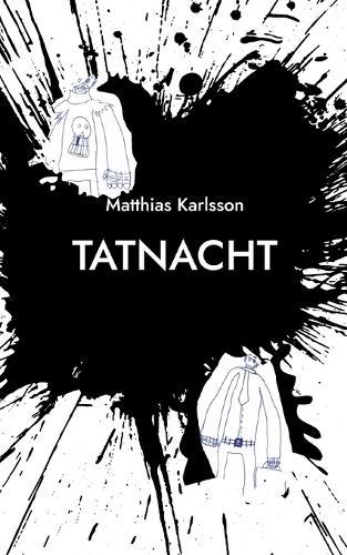 Tatnacht: Krimi Thriller Satire Slapstick