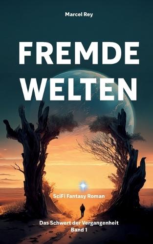 Fremde Welten: Das Schwert der Vergangenheit
