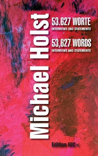 53.627 Worte 53,627 Words: Interviews und Statements Interviews and Statements