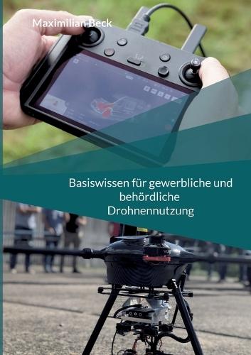 Basiswissen für gewerbliche und behördliche Drohnennutzung