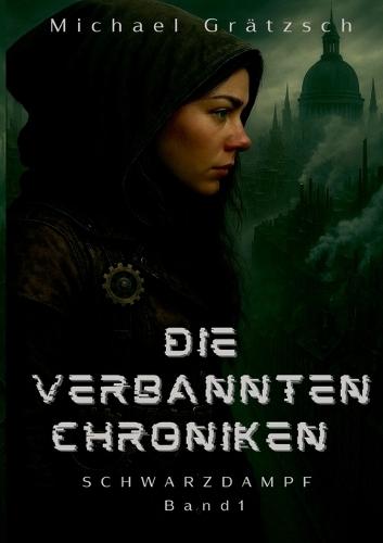 Die Verbannten Chroniken: Schwarzdampf