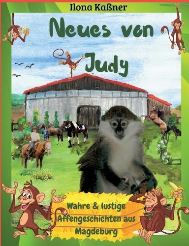 Neues von Judy: Lustige und wahre Affengeschichten aus Magdeburg