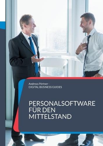 Personalsoftware für den Mittelstand: Grundlagen, Auswahl und Einführung moderner HR-Software für den Mittelstand