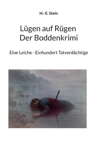 Lügen auf Rügen Der Boddenkrimi: Eine Leiche - Einhundert Tatverdächtige