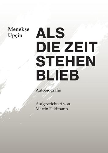 Als die Zeit stehen blieb: Autobiografie