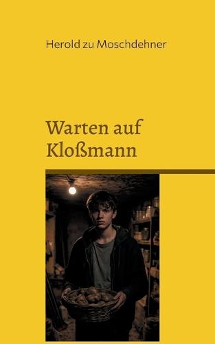 Warten auf Kloßmann: Ein Kellermonolog