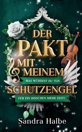 Der Pakt mit meinem Schutzengel: Was würdest du tun für ein bisschen mehr Zeit?