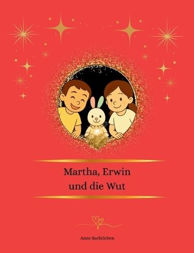 Martha, Erwin und die Wut