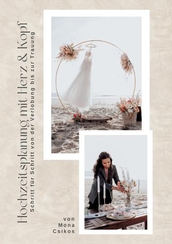 Hochzeitsplanung mit Herz & Kopf: Schritt für Schritt von der Verlobung bis zur Trauung