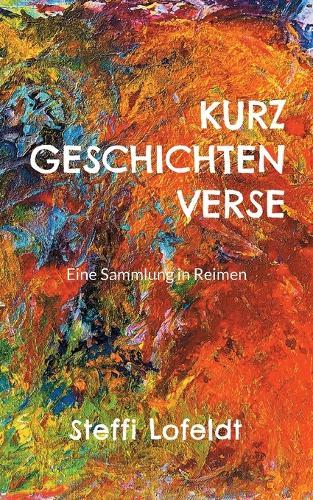 Kurzgeschichtenverse: Eine Sammlung in Reimen