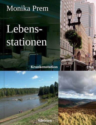 Stationen meines Lebens: Krankenstation USA Sibirien Irland