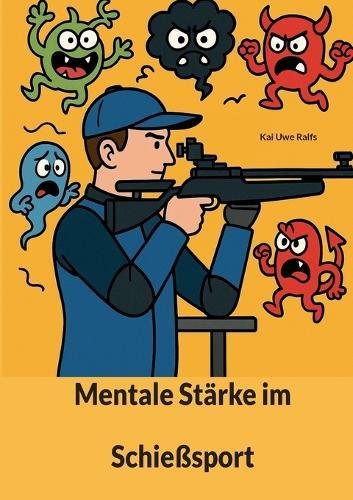 Mentale Stärke im Schießsport
