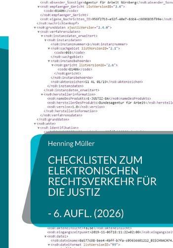 Checklisten zum elektronischen Rechtsverkehr für die Justiz: Bearbeitungshinweise und Übersichten für juristische Entscheider - 6. Aufl.