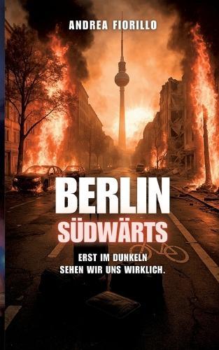 Berlin Südwärts: Erst im Dunkeln sehen wir uns wirklich.